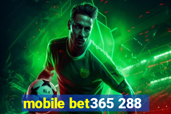 mobile bet365 288